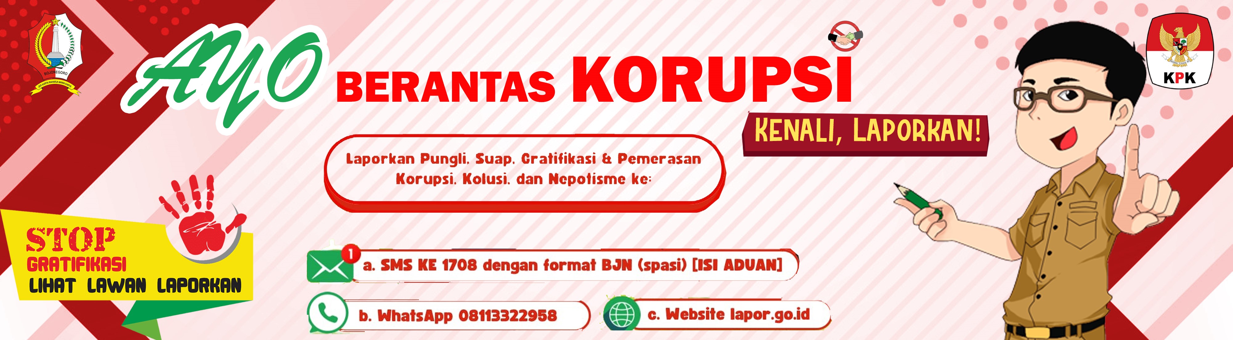 AYO BERANTAS KORUPSI<BR>KENALI, LAPORKAN!